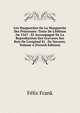 Les Marguerites De La Marguerite Des Princesses: Texte De L'?dition De 1547 : Et Accompagn? De La Reproduction Des Gravures Sur Bois De L'original Et . De Navarre, Volume 4 (French Edition), Felix Frank 
