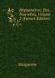 Heptameron: Des Nouvelles, Volume 2 (French Edition), Marguerite 