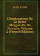 L'heptam?ron De La Reine Marguerite De Navarre, Volume 2 (French Edition), Felix Frank 