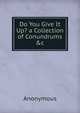 Do You Give It Up? a Collection of Conundrums &c, Heinrich Kretschmayr 