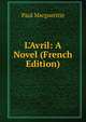 L'Avril: A Novel (French Edition), Paul Margueritte 