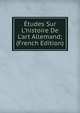 ?tudes Sur L'histoire De L'art Allemand; (French Edition), 