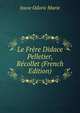 Le Frere Didace Pelletier, Recollet (French Edition), Jouve Odoric Marie 