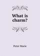 What is charm?, Peter Marie 
