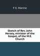 Sketch of Rev. John Hersey, minister of the Gospel, of the M.E. Church, F E. Marine 