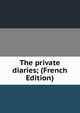 The private diaries; (French Edition), 