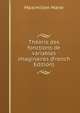 Theorie des fonctions de variables imaginaires (French Edition), Maximilien Marie 