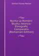 Nunta La Rom?ni: Studiu Istorico-Etnografic Comparativ (Romanian Edition), Simion Florea Marian 