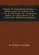 Histoire De L'enseignement Dans Le D?partement De La Manche De 1789 ? 1808, D'apr?s Des Documents In?dits: Du 5 Fructidor an III Au 13 D?cembre 1808 (French Edition), W Marie-Cardine 