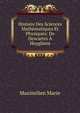 Histoire Des Sciences Mathematiques Et Physiques: De Descartes A Huyghens, Maximilien Marie 
