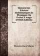 Histoire Des Sciences Mathematiques Et Physiques: De Fouier A Arago (French Edition), Maximilien Marie 