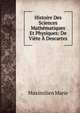 Histoire Des Sciences Mathematiques Et Physiques: De Viete A Descartes, Maximilien Marie 