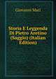 Storia E Leggenda Di Pietro Aretino (Saggio) (Italian Edition), Giovanni Mari 