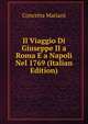 Il Viaggio Di Giuseppe II a Roma E a Napoli Nel 1769 (Italian Edition), Concetta Mariani 