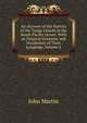 An Account of the Natives of the Tonga Islands in the South Pacific Ocean: With an Original Grammar and Vocabulary of Their Language, Volume 2, John Martin 