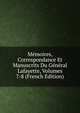 Memoires, Correspondance Et Manuscrits Du General Lafayette, Volumes 7-8 (French Edition), 