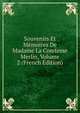 Souvenirs Et Memoires De Madame La Comtesse Merlin, Volume 2 (French Edition), 