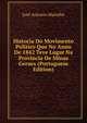 Historia Do Movimento Politico Que No Anno De 1842 Teve Lugar Na Provincia De Minas Geraes (Portuguese Edition), Jose Antonio Marinho 