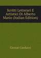 Scritti Letterari E Artistici Di Alberto Mario (Italian Edition), Giosue Carducci 