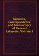 Memoirs, Correspondence and Manuscripts of General Lafayette, Volume 1, 
