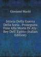 Istoria Della Guerra Della Sor?a . Proseguita Fino Alla Morte Di Aly-Bey Dell' Egitto (Italian Edition), Giovanni Mariti 