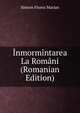 Inmormintarea La Romani (Romanian Edition), Simion Florea Marian 