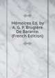 Memoires Ed. by A. G. P. Brugiere De Barante. (French Edition), 