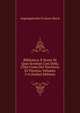 Biblioteca, E Storia Di Quei Scrittori Cosi Della Citta Come Del Territorio Di Vicenza, Volumes 5-6 (Italian Edition), Angiolgabriello Di Santa Maria 