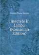Insectele In Limba (Romanian Edition), Simion Florea Marian 