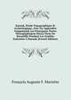 Karnak, Etude Topographique Et Archeologique, Avec Un Appendice Comprenant Les Principaux Textes Hieroglyphiques Decou Verts Ou Recueillis Pendant Les Fouilles Executees A Karnak (French Edition), Francois Auguste F. Mariette 