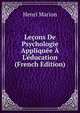 Le?ons De Psychologie Appliqu?e ? L'?ducation (French Edition), Henri Marion 