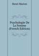 Psychologie De La Femme (French Edition), Henri Marion 