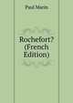 Rochefort? (French Edition), Paul Marin 