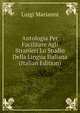 Antologia Per Facilitare Agli Stranieri Lo Studio Della Lingua Italiana (Italian Edition), Luigi Marianni 
