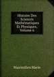 Histoire Des Sciences Mathematiques Et Physiques, Volume 6, Maximilien Marie 