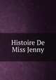 Histoire De Miss Jenny, 