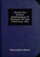 Histoire Des Sciences Mathematiques Et Physiques: De Viete A Descartes. 1884, Maximilien Marie 