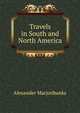 Travels in South and North America, Alexander Marjoribanks 