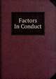 Factors In Conduct, 