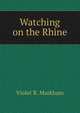 Watching on the Rhine, Violet R. Markham 