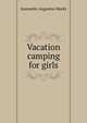 Vacation camping for girls, Jeannette Augustus Marks 