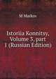 Istoriia Konnitsy, Volume 3, part 1 (Russian Edition), M Markov 