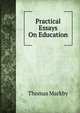 Practical Essays On Education, Thomas Markby 