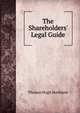 The Shareholders' Legal Guide, Thomas Hugh Markham 