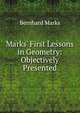 Marks' First Lessons in Geometry: Objectively Presented, Bernhard Marks 