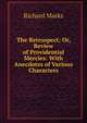 The Retrospect; Or, Review of Providential Mercies: With Anecdotes of Various Characters, Richard Marks 