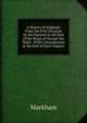 A History of England: From the First Invasion by the Romans to the End of the Reign of George the Third : With Conversations at the End of Each Chapter, Markham 