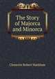 The Story of Majorca and Minorca, Clements Robert Markham 