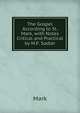 The Gospel According to St. Mark, with Notes Critical and Practical by M.F. Sadler, Mark 