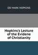 Hopkins's Lecture of the Evidene of Christianity, Hopkins, Mark 